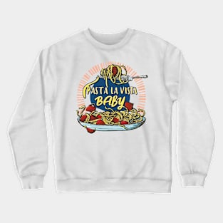 PASTA LA VISTA BABY Crewneck Sweatshirt